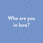 Who are you in love?